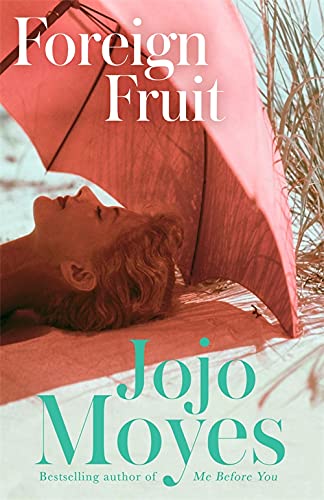 Book cover: "Foreign Fruit" by Jojo Moyes, woman under red umbrella.