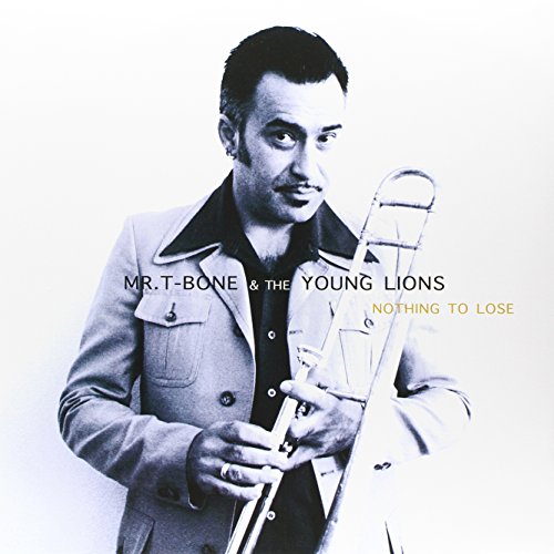 Mr. T-Bone with trombone, album cover for “Nothing To Lose”.