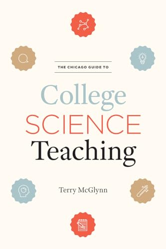 Book cover for The Chicago Guide to College Science Teaching by Terry McGlynn.