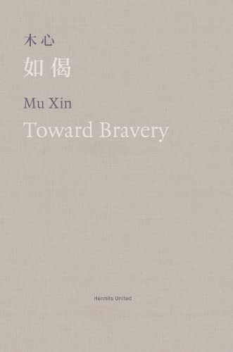 Book cover: "Toward Bravery" by Mu Xin, with Chinese characters.