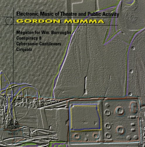 Gordon Mumma CD cover featuring abstract grey background with circuit board and text overlay.