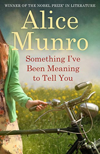 Book cover: "Something I've Been Meaning to Tell You" by Alice Munro.