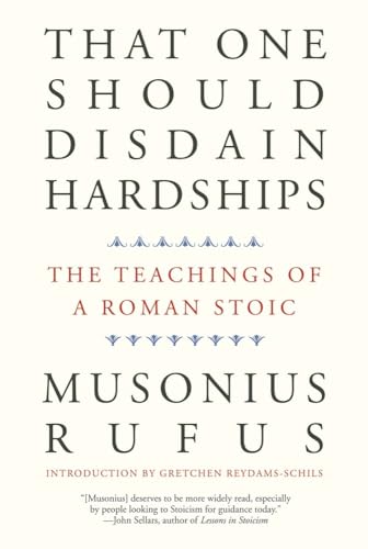 Book cover for That One Should Disdain Hardships by Musonius Rufus on cream background.