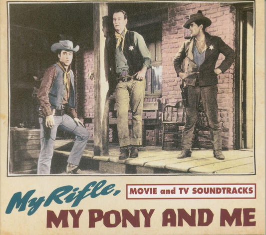 CD cover for "My Rifle My Pony & Me" featuring three cowboys.