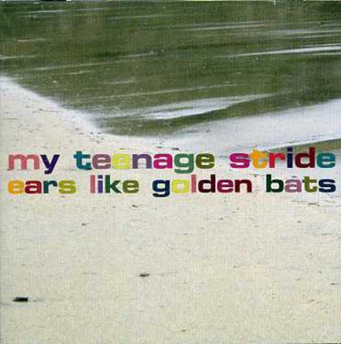 CD cover with colorful text: “My Teenage Stride - Ears Like Golden Bats”.