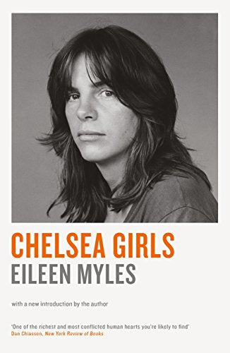 Book cover of Chelsea Girls by Eileen Myles featuring a black and white portrait.