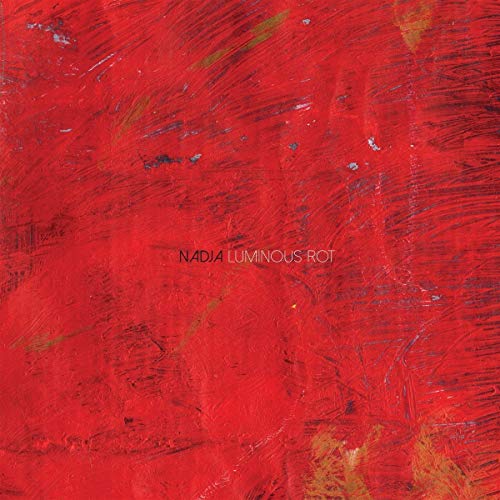 Red abstract album cover with textured brushstrokes and the text "NADJA LUMINOUS ROT".