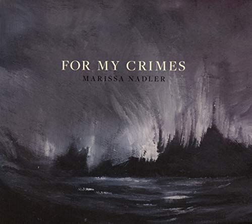 CD cover for Marissa Nadler’s “For My Crimes” with a stormy painting.