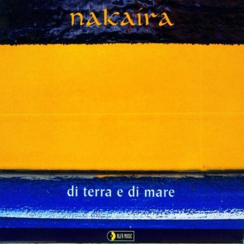CD cover with bold yellow and blue brushstroke bands, text "nakaira" and "di terra e di mare".