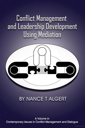 Book cover: "Conflict Management and Leadership Development Using Mediation" by Nance T. Algert.