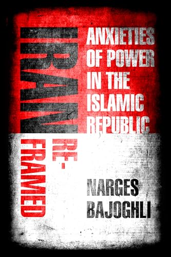 Book cover: "Iran Reframed" by Narges Bajoghli, red and white distressed design.