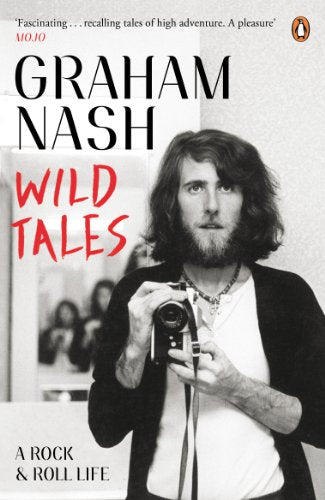 Book cover: Graham Nash’s “Wild Tales,” featuring a young Nash with a camera.