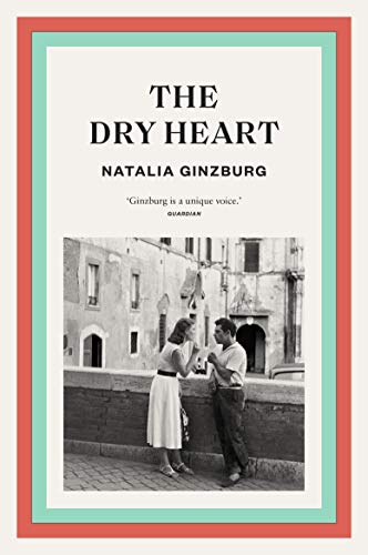 Book cover for The Dry Heart by Natalia Ginzburg featuring a black and white photo.