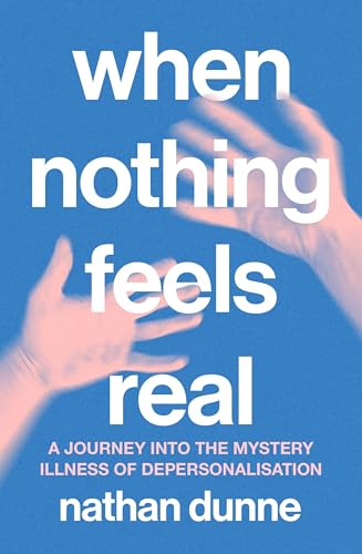 Book cover with blurred hands and large white text: "when nothing feels real".