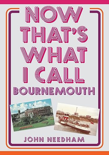 Book cover: "Now That's What I Call Bournemouth" with vintage photos.
