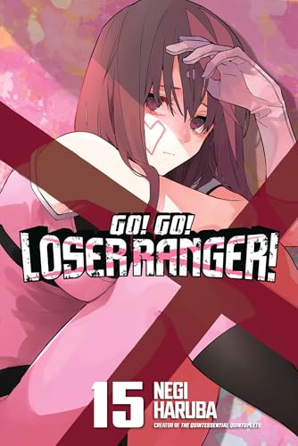 Manga volume cover: young woman with red symbol on cheek, text “Go! Go! Loser Ranger! 15”.