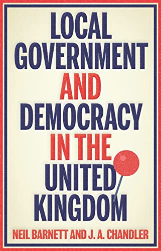 Book cover: “Local Government and Democracy in the United Kingdom” by Barnett & Chandler.