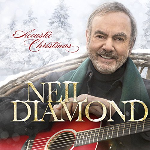 Neil Diamond album cover, "Acoustic Christmas," featuring the artist with a guitar.