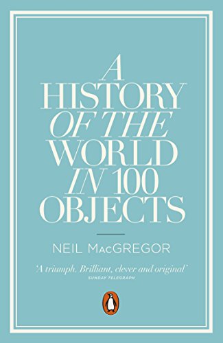 Book cover for A History of the World in 100 Objects by Neil MacGregor.