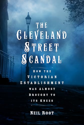 Book cover for “The Cleveland Street Scandal” with a Victorian street scene.