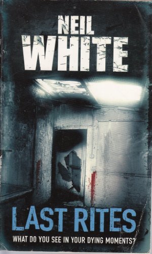 Book cover: “Last Rites” by Neil White, showing a dark, ominous hallway.