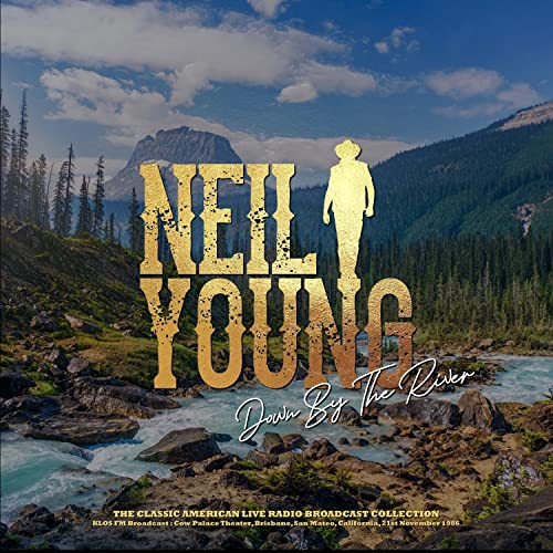 Neil Young album cover: mountains, river, and golden text design.