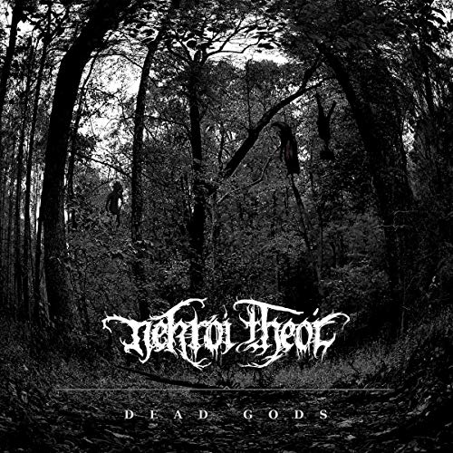 Black and white forest image with "Nekroi Theoi" and "Dead Gods" text overlay.