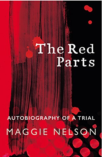 Book cover: red brushstrokes, white text, “The Red Parts” by Maggie Nelson.