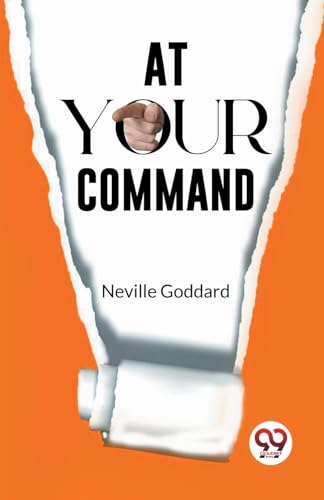 Book cover: "At Your Command" by Neville Goddard, hand tearing paper.