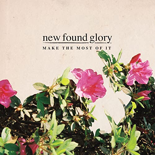 Album cover for New Found Glory’s “Make The Most Of It” with pink flowers.