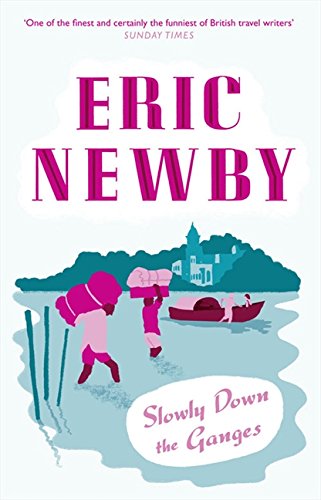 Book cover: “Slowly Down the Ganges” by Eric Newby, with river scene.