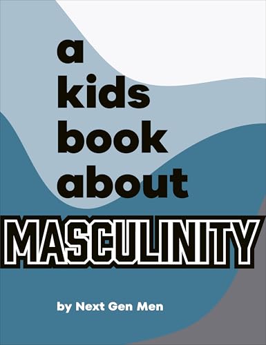 Book cover with large black text reading “A Kids Book About Masculinity.”