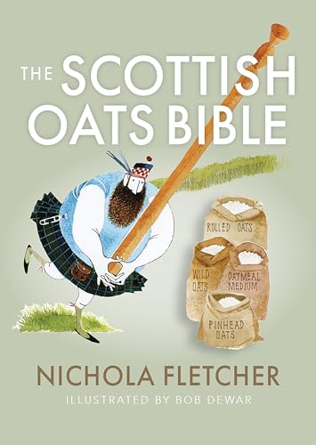 Book cover: "The Scottish Oats Bible" with illustration of a bagpiper and oats.