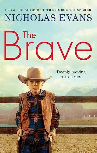 Book cover for The Brave by Nicholas Evans featuring a young boy in cowboy attire.