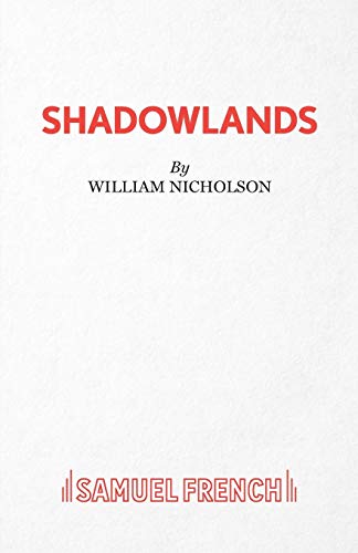 White cover with red text: "Shadowlands" by William Nicholson, Samuel French.