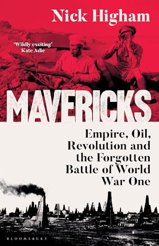 Book cover depicting soldiers and oil fields, titled "Mavericks.