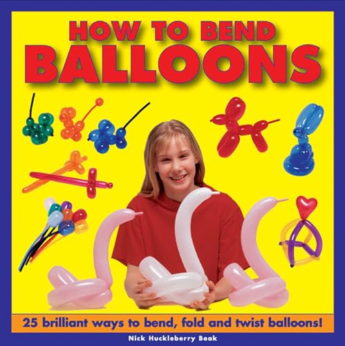 Book cover: "How to Bend Balloons" with a girl and balloon animals.