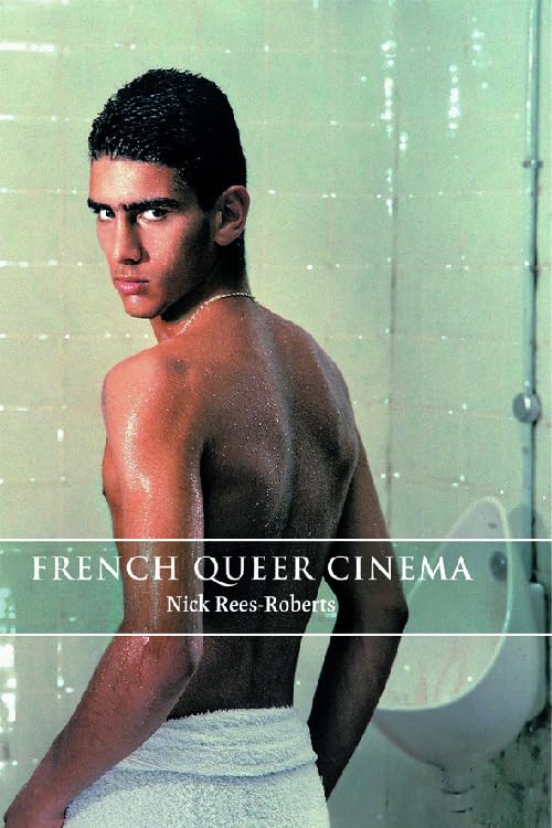 Book cover: shirtless man in shower, title "French Queer Cinema.