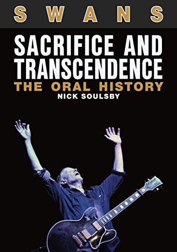Book cover: Swans oral history with musician playing guitar, arms raised.