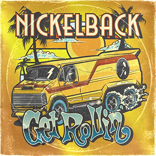 Nickelback “Get Rollin’” vinyl album cover with a vintage van illustration.