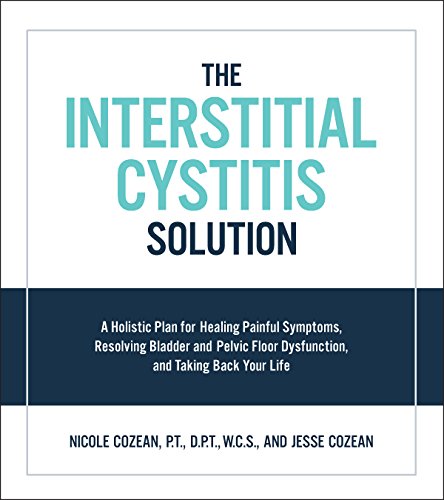 Book cover for The Interstitial Cystitis Solution by Nicole and Jesse Cozean.