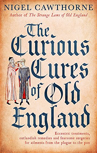Book cover: “The Curious Cures Of Old England” with illustrated figures.