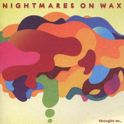“Nightmares On Wax” album cover with abstract colorful shapes and text.