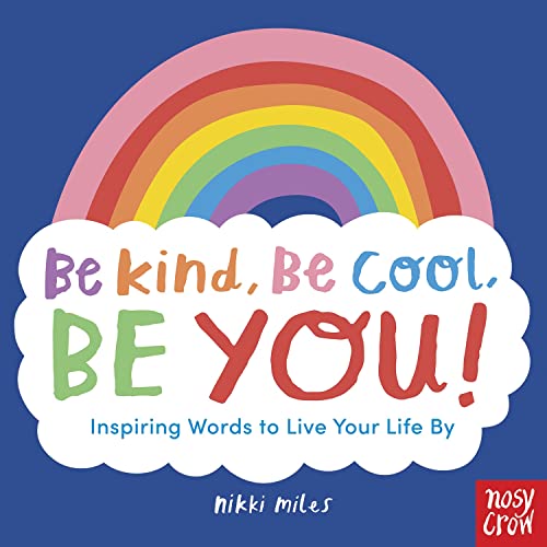 Book cover with a rainbow, white cloud, and colorful text: “Be kind, Be cool, BE YOU!”