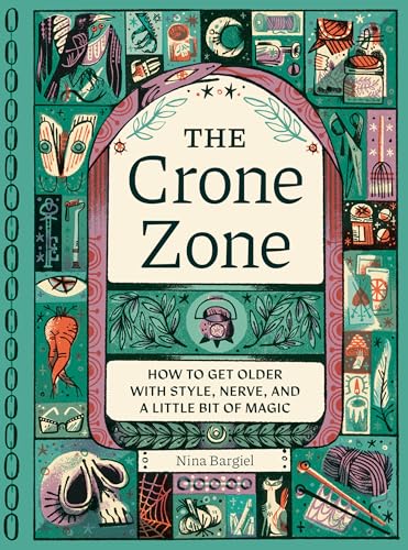 Book cover with illustrated borders, title “The Crone Zone” and author Nina Bargiel.