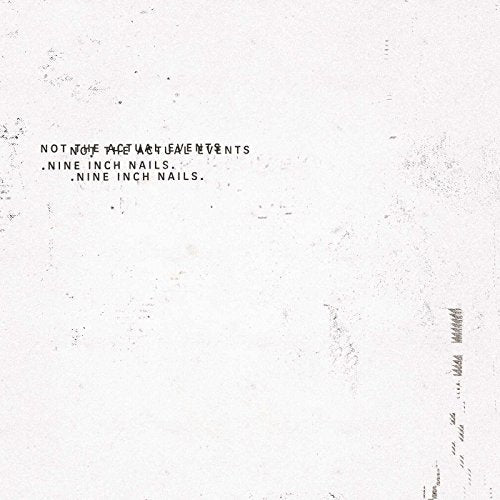 White album cover with distressed black text: “Not The Actual Events” and “Nine Inch Nails”.
