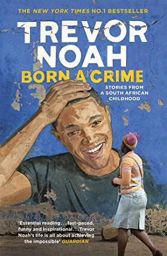 Book cover: Trevor Noah’s “Born A Crime” with portrait and children.