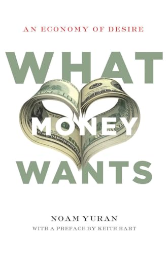 Book cover: "What Money Wants" with money forming a heart shape.