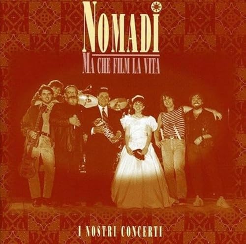 Album cover for Nomadi’s “Ma Che Film La Vita (live)” featuring a band portrait.