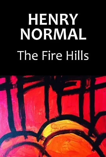 Book cover for “The Fire Hills” by Henry Normal, with abstract red art.